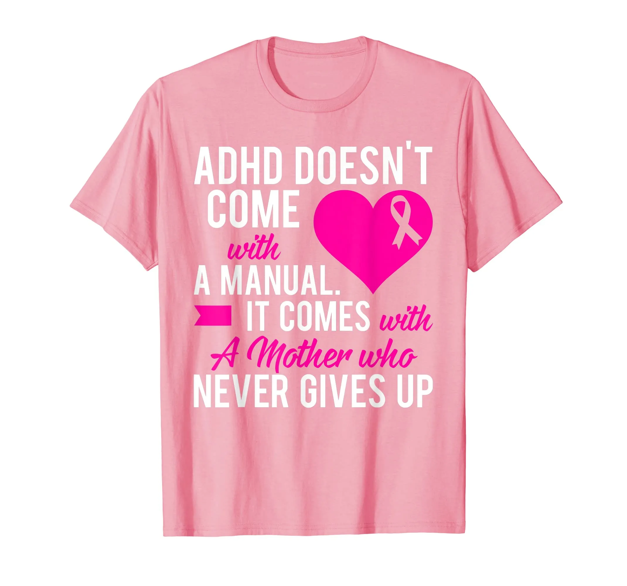 ADHD Doesn't Come With A Manual It Comes With A Mother Shirt