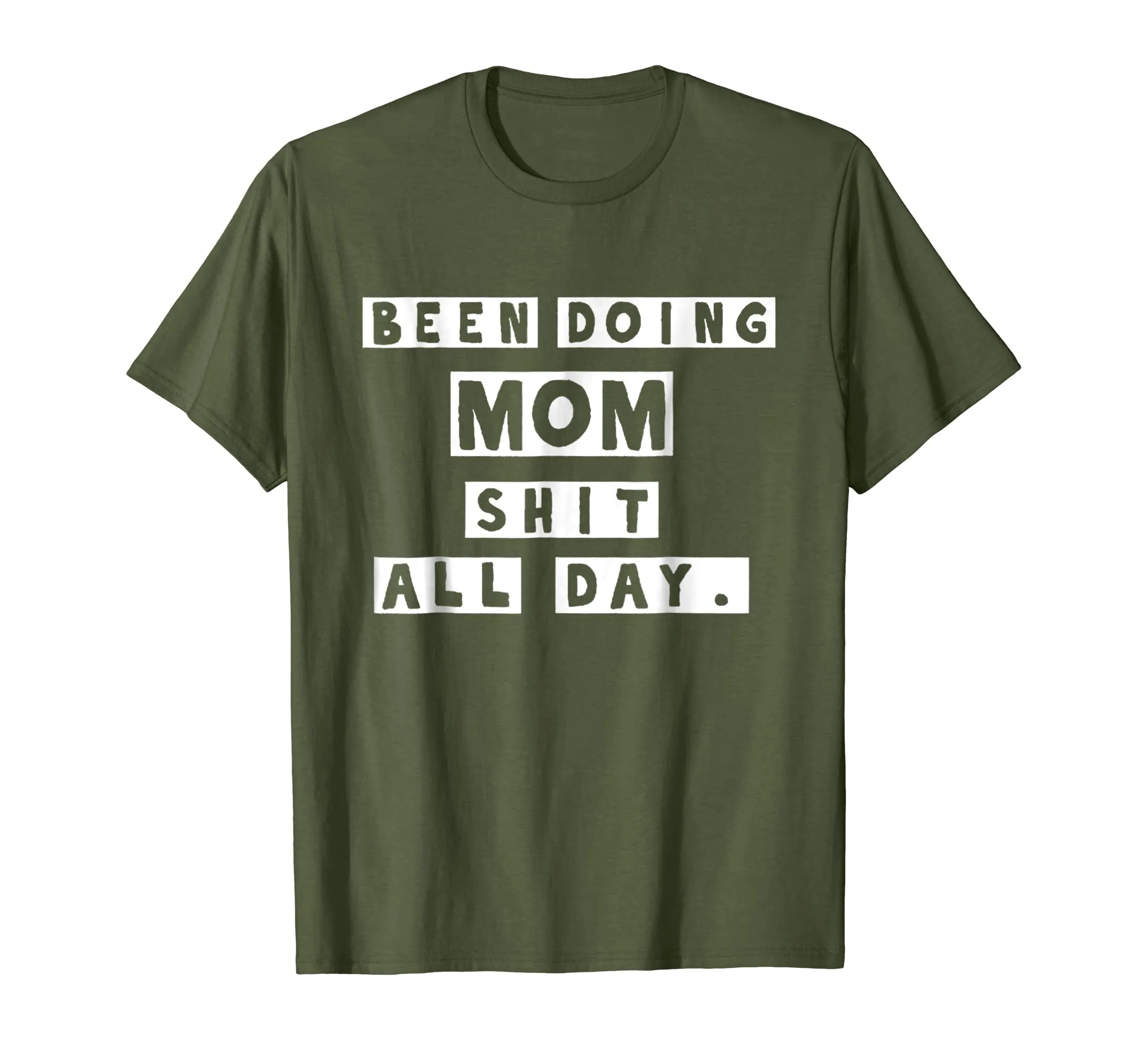 Been Doing Mom Shit All Day Tshirt - Gift Mommy Mother