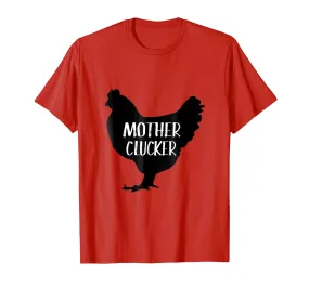 Chicken Shirt- Mother Clucker