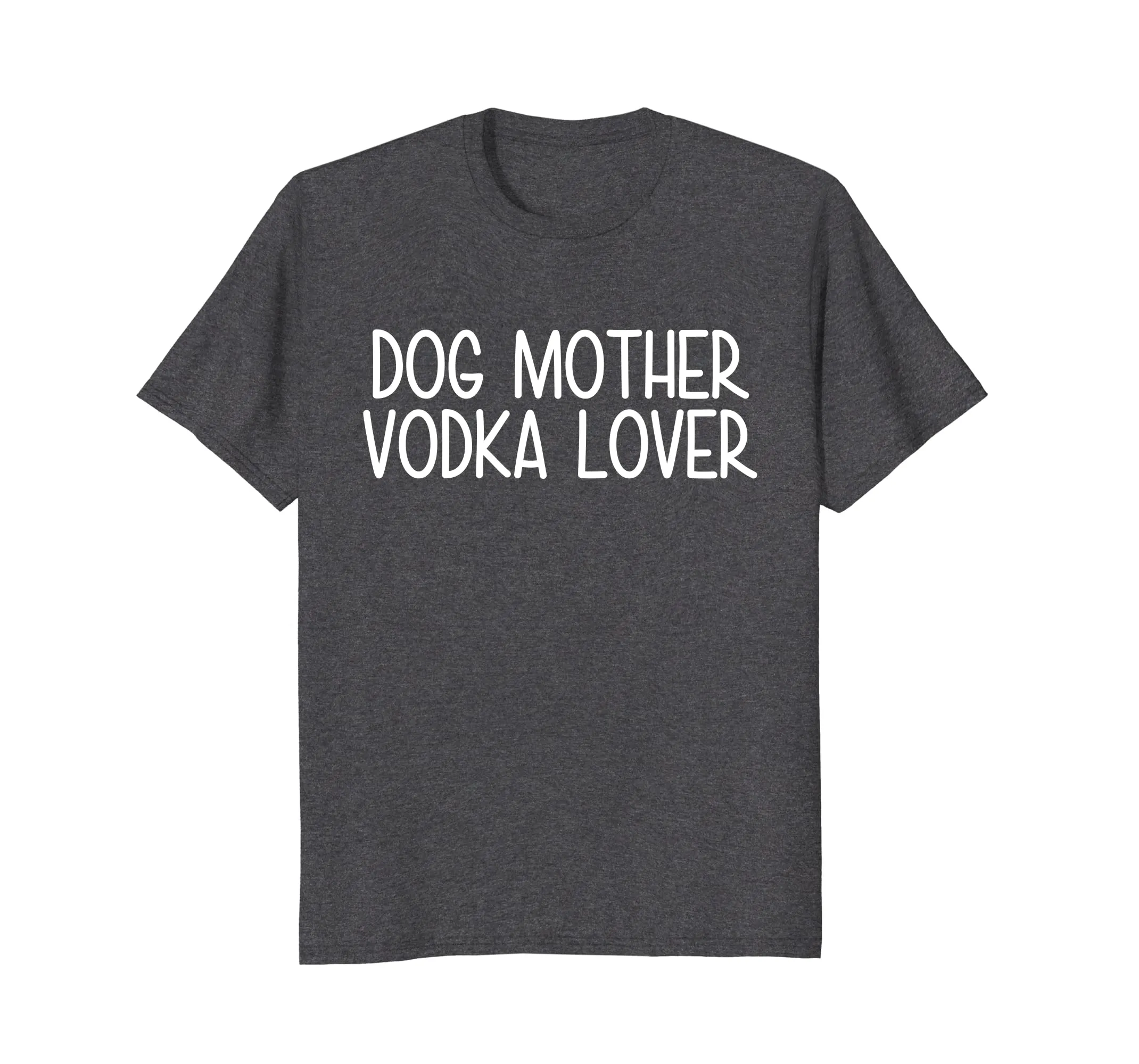 Dog Mother Vodka Lover Funny Dog Mom Mama Drinking T Shirt