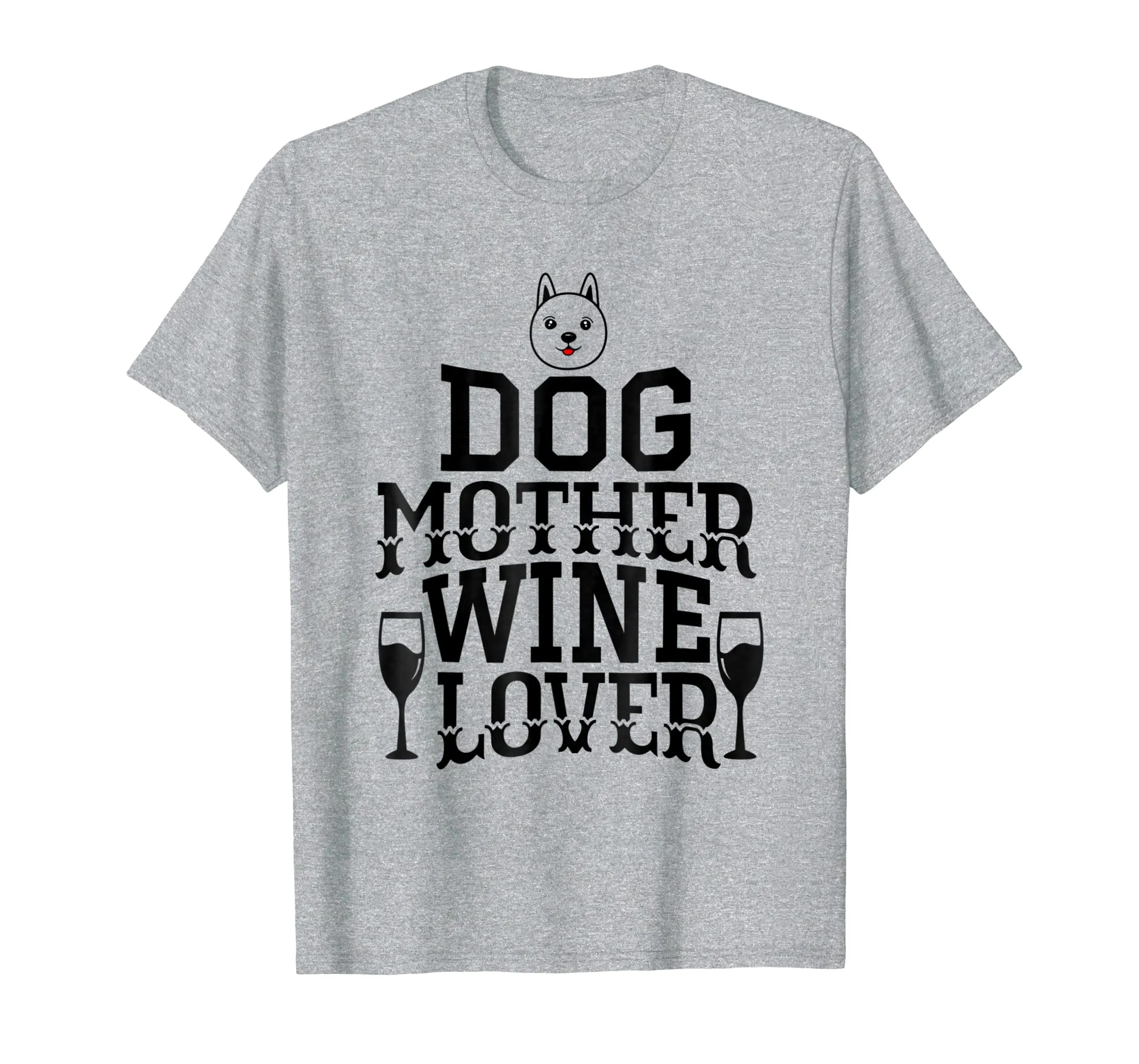 Dog Mother Wine Lover Funny Dog Gift - Wine Drinker T-Shirt