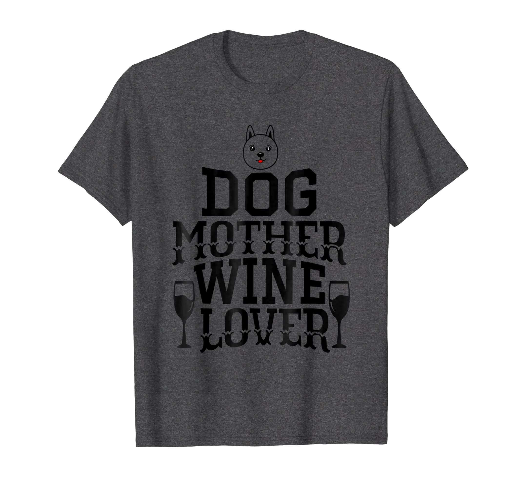 Dog Mother Wine Lover Funny Dog Gift - Wine Drinker T-Shirt