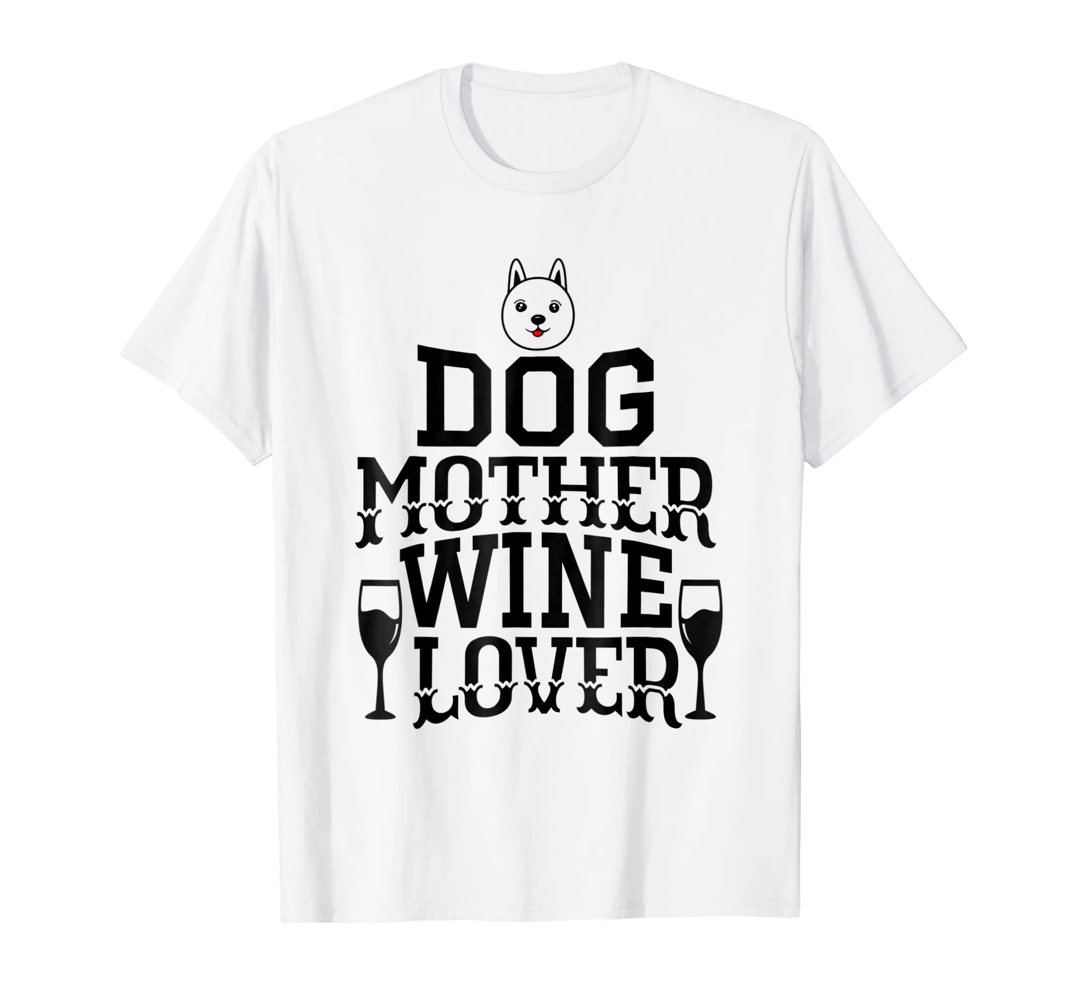 Dog Mother Wine Lover Funny Dog Gift - Wine Drinker T-Shirt