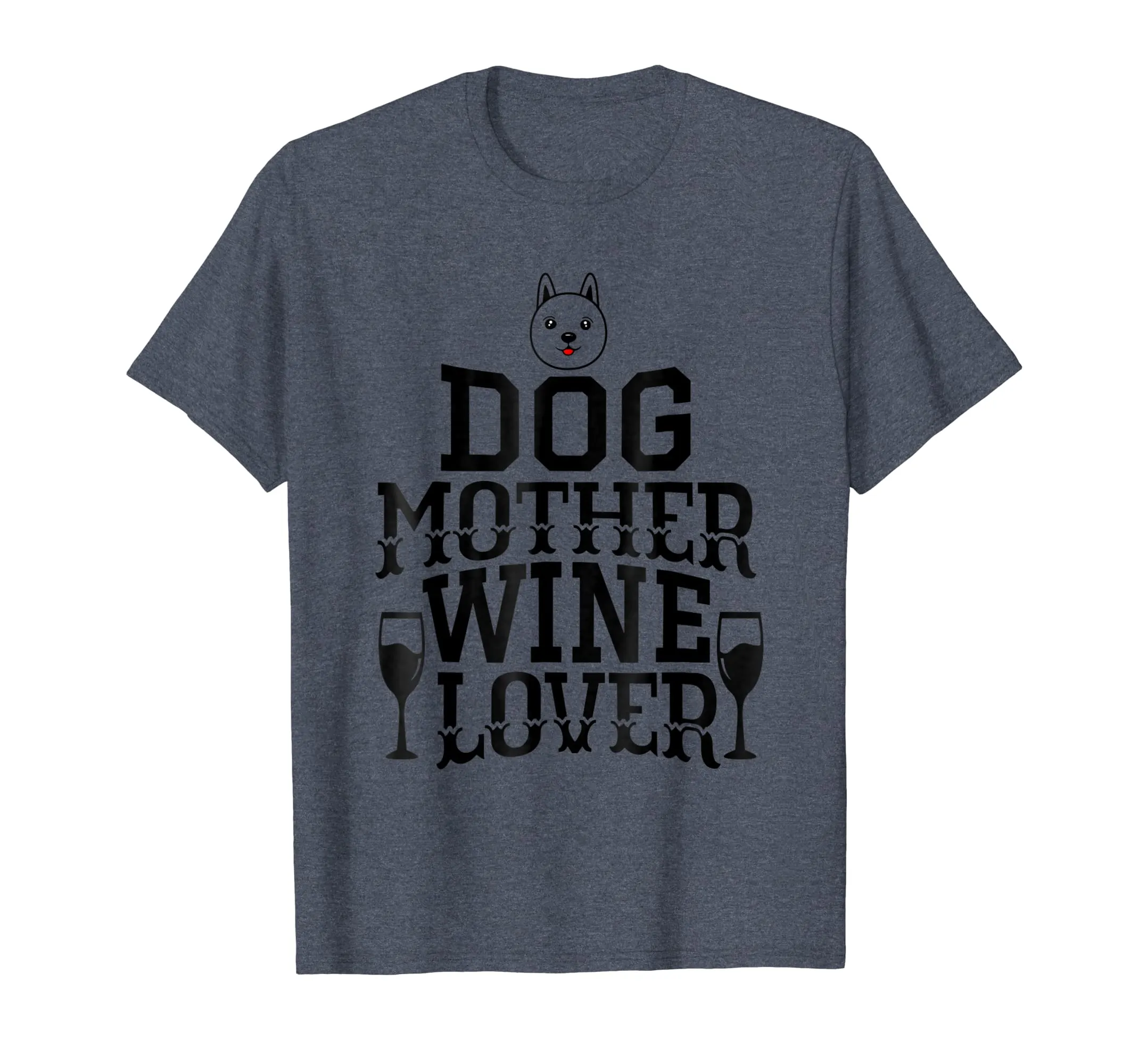Dog Mother Wine Lover Funny Dog Gift - Wine Drinker T-Shirt