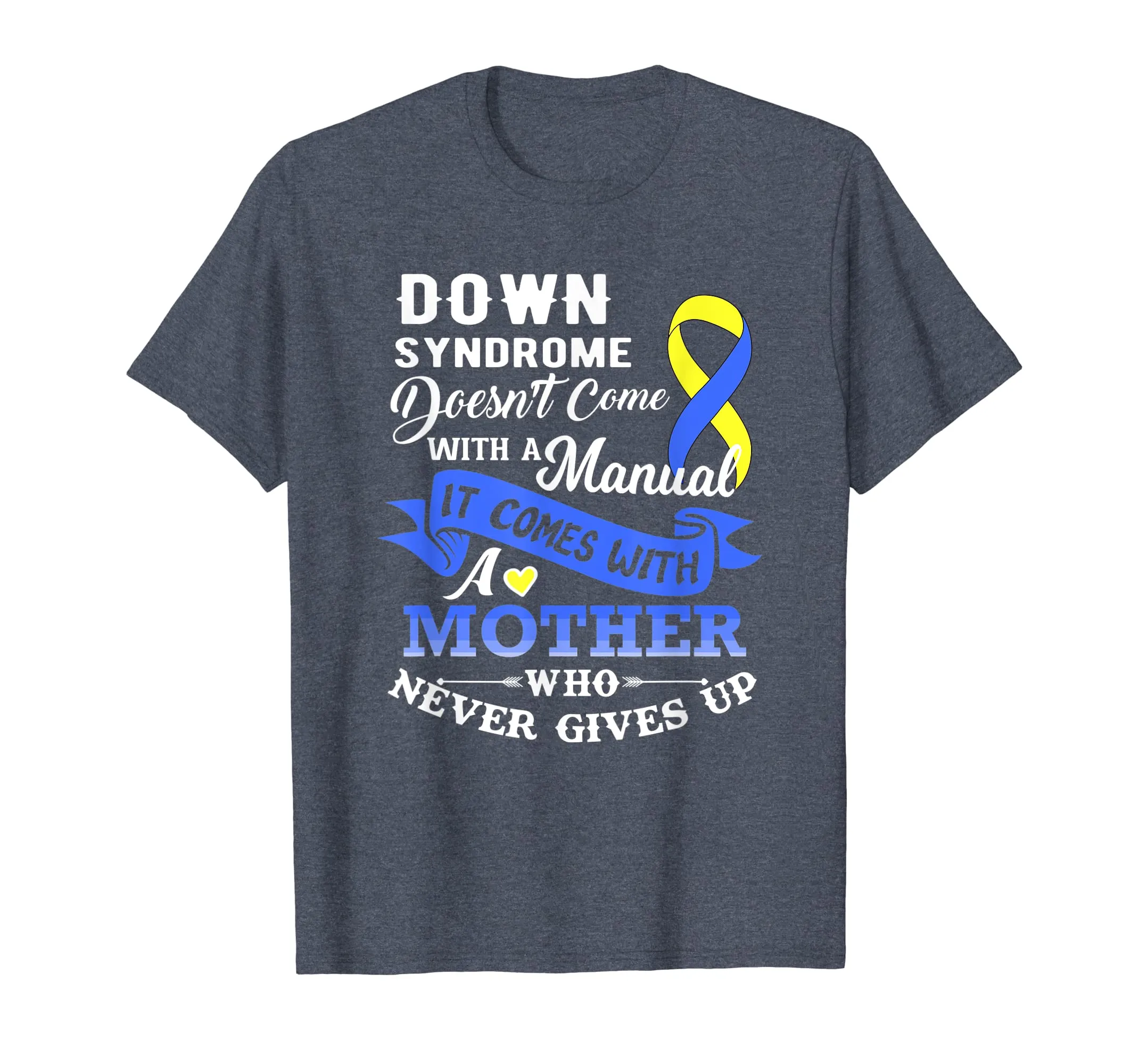 Down Syndrome Doesn't Come With a Manual Mother Shirt