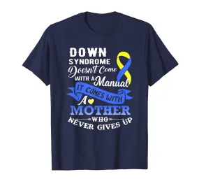 Down Syndrome Doesn't Come With a Manual Mother Shirt