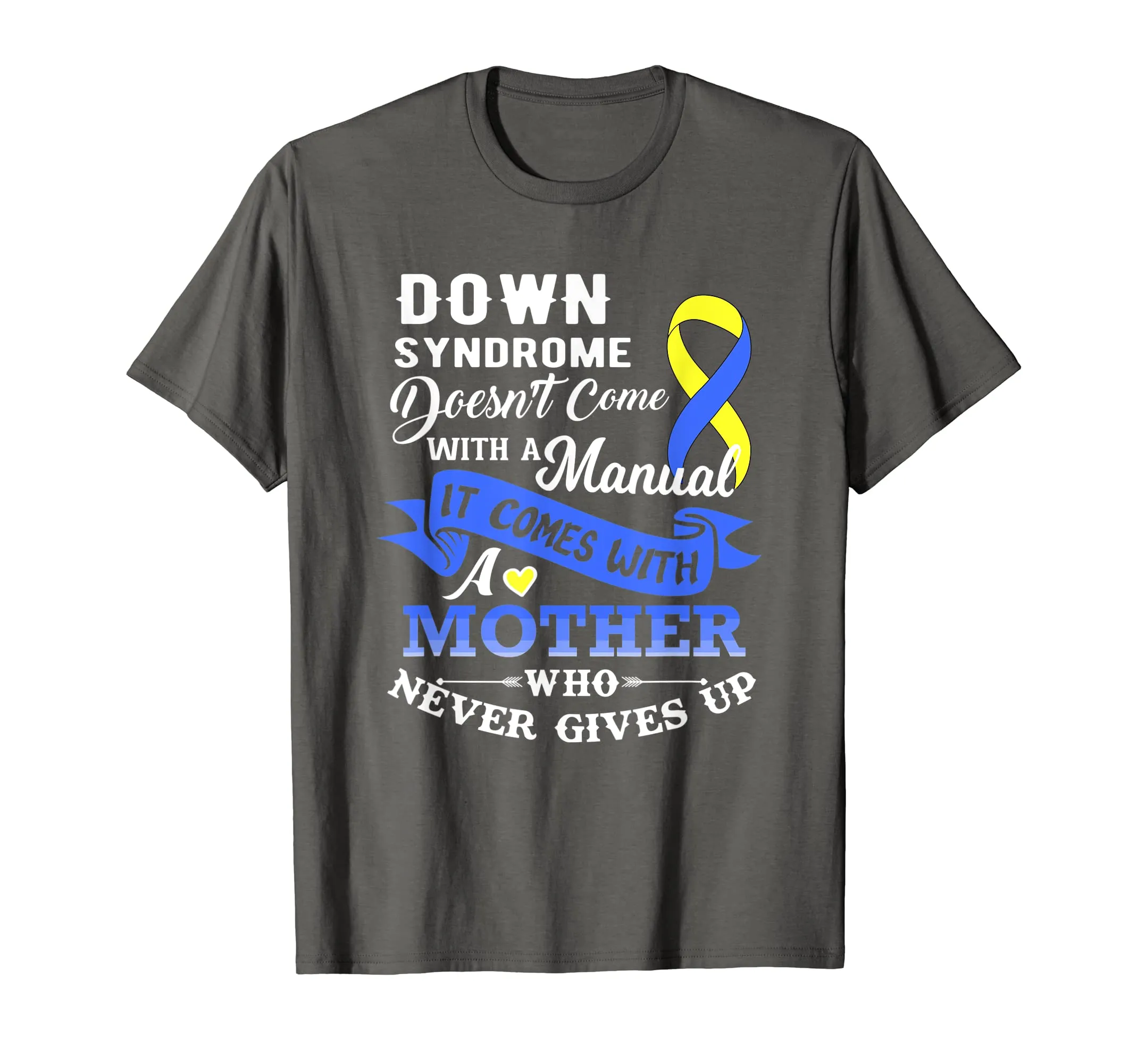 Down Syndrome Doesn't Come With a Manual Mother Shirt