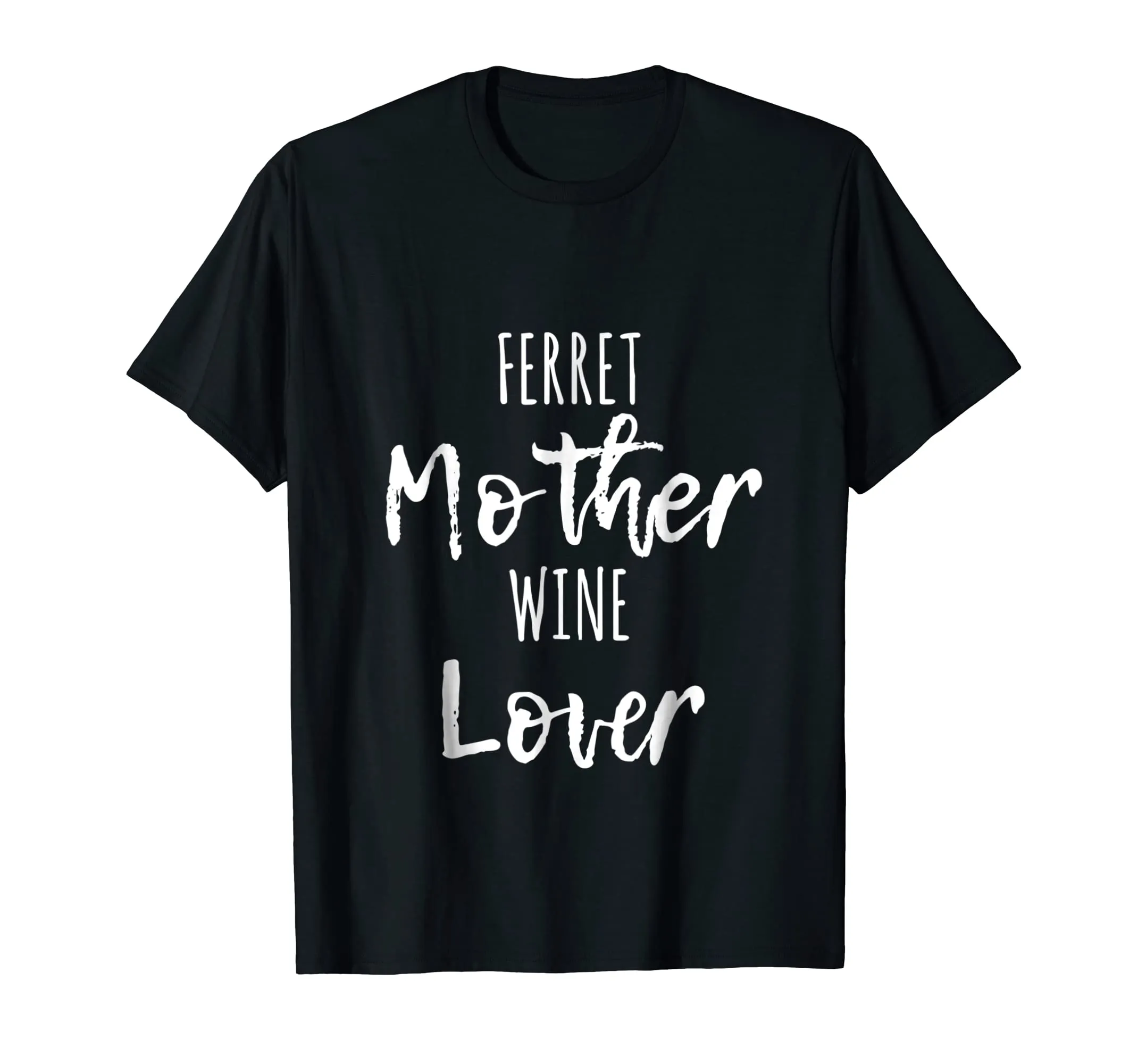 Ferret Mother Wine Lover - Cute Funny Saying T Shirt