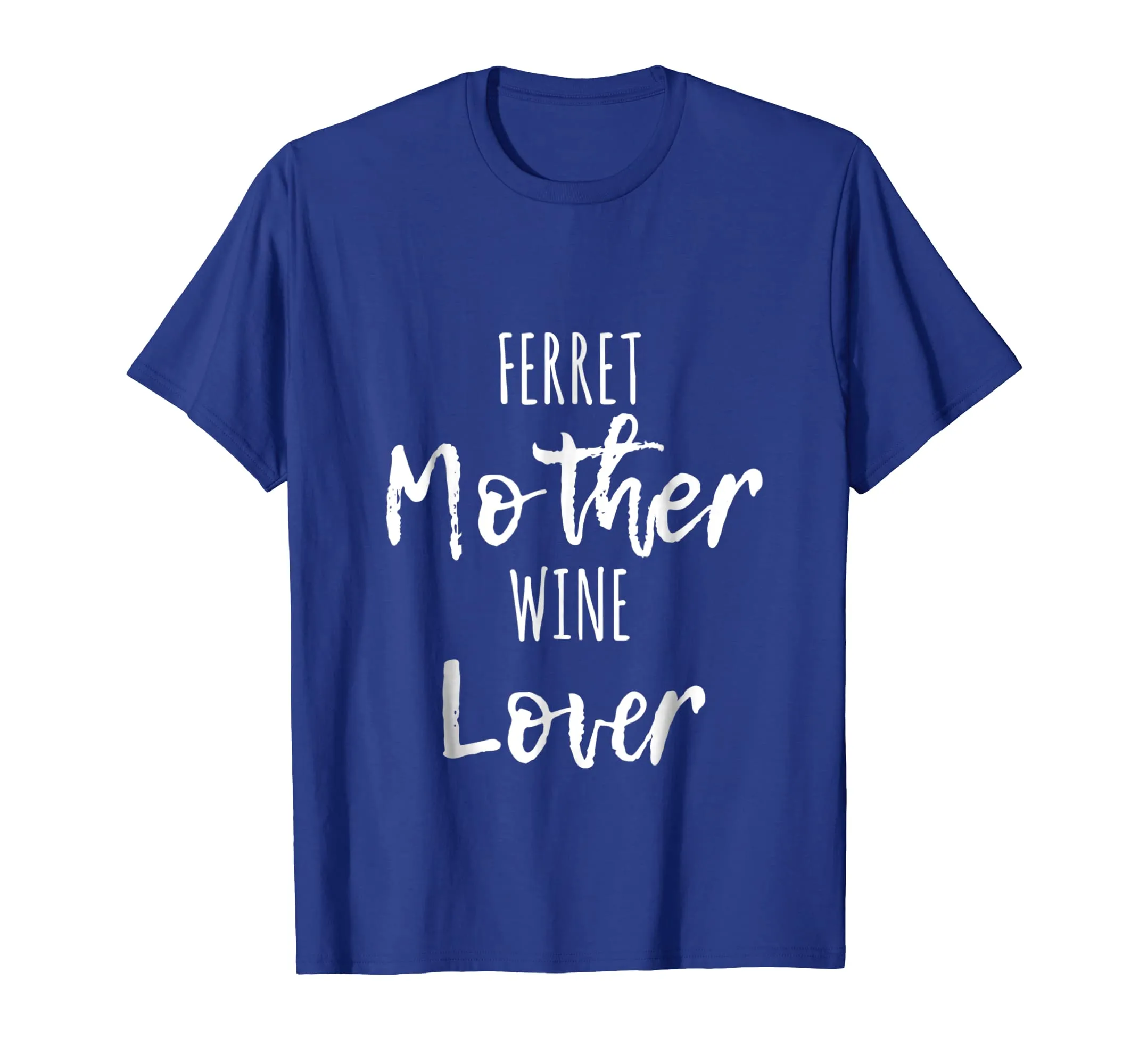 Ferret Mother Wine Lover - Cute Funny Saying T Shirt