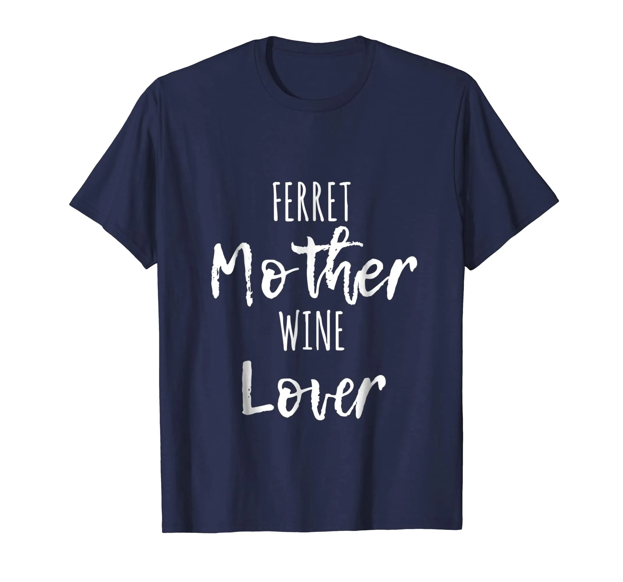Ferret Mother Wine Lover - Cute Funny Saying T Shirt