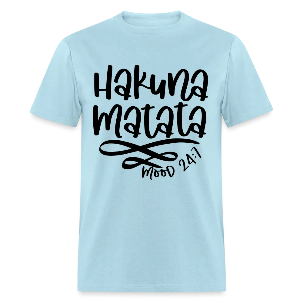Hakuna Matata - mood 24:7 T-Shirt