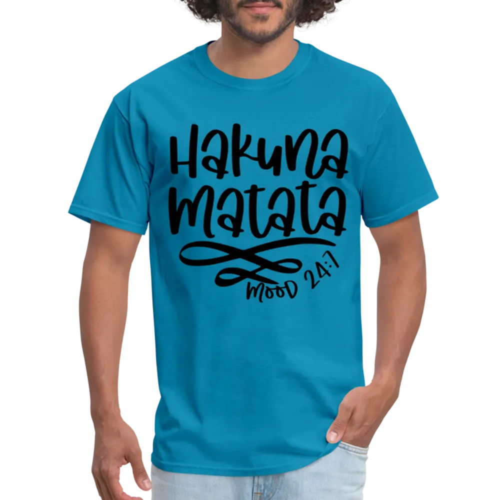 Hakuna Matata - mood 24:7 T-Shirt