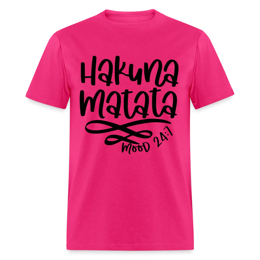 Hakuna Matata - mood 24:7 T-Shirt