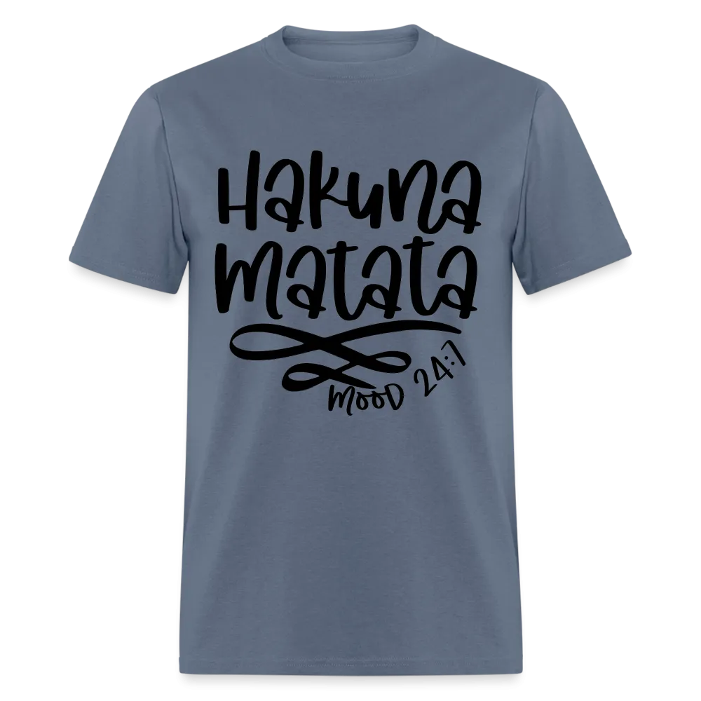 Hakuna Matata - mood 24:7 T-Shirt