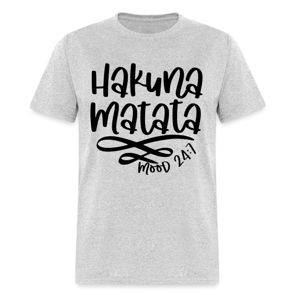Hakuna Matata - mood 24:7 T-Shirt