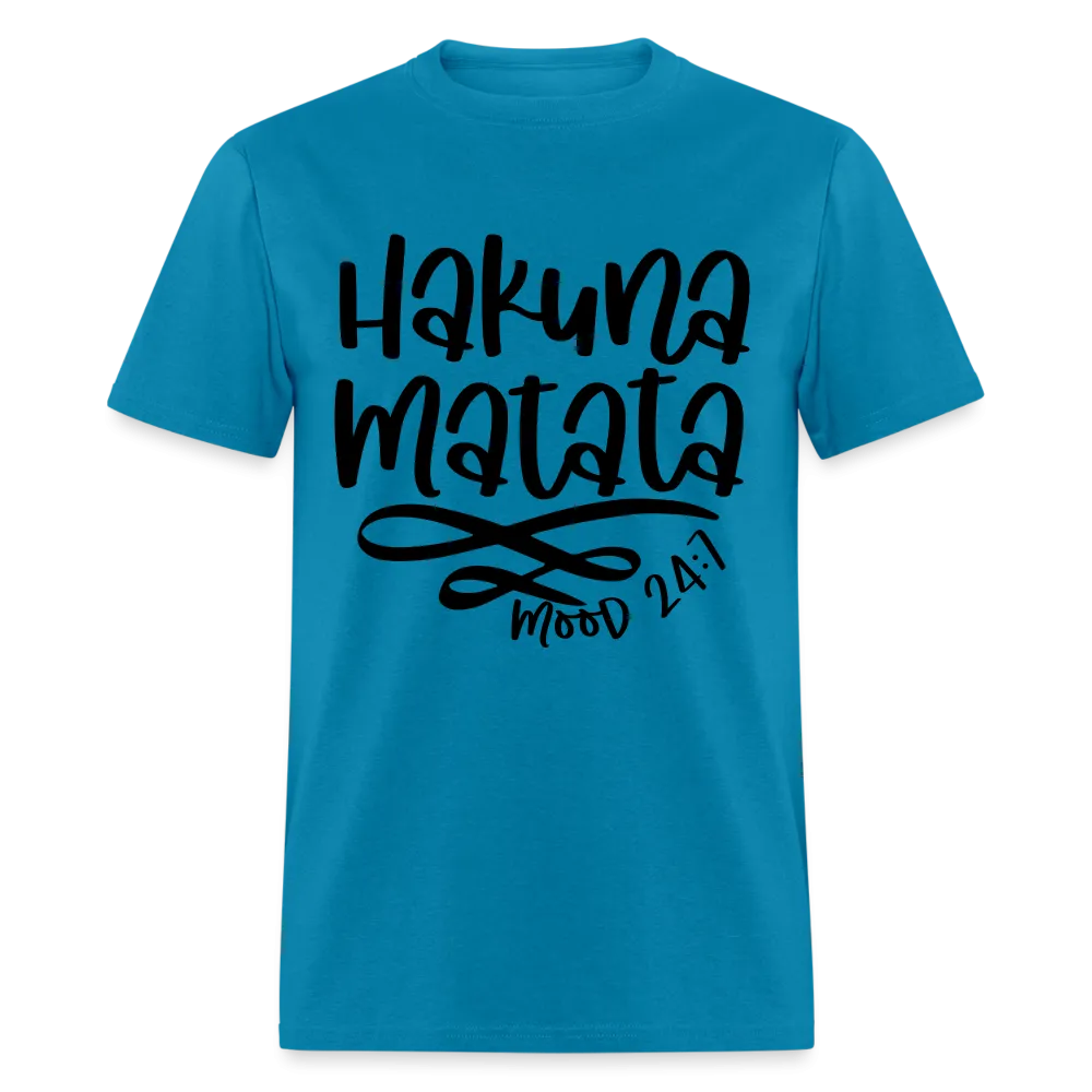 Hakuna Matata - mood 24:7 T-Shirt