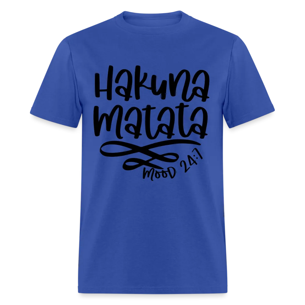 Hakuna Matata - mood 24:7 T-Shirt