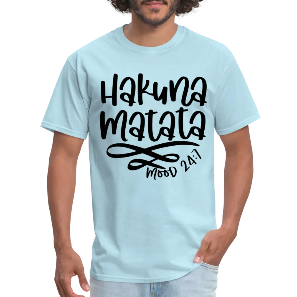 Hakuna Matata - mood 24:7 T-Shirt
