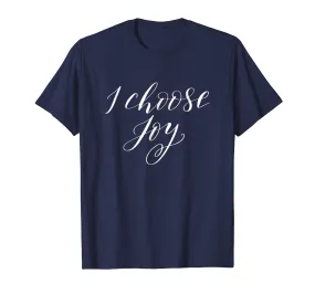I Choose Joy T-Shirt Mother's Day Gift Mama Mother Mom