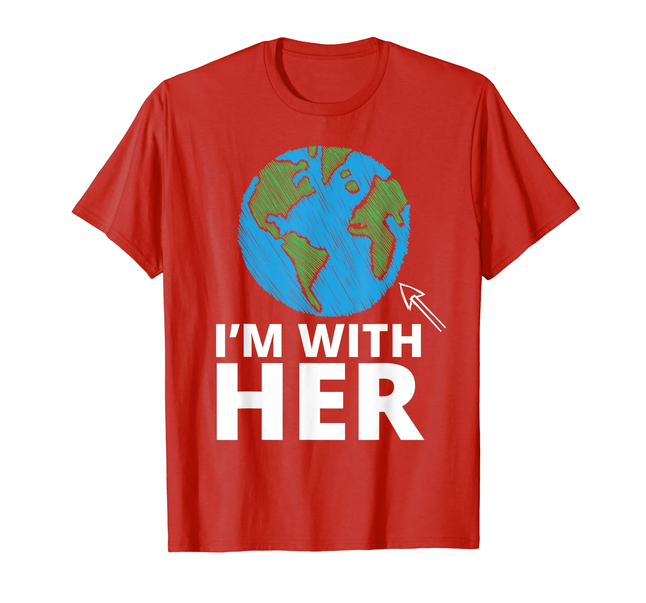 I'm With Her Mother Earth T-shirt Earth Day T-shirt