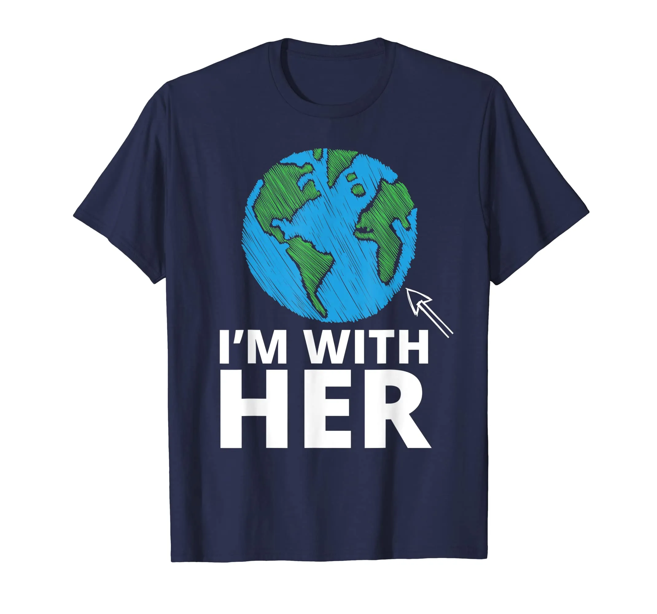 I'm With Her Mother Earth T-shirt Earth Day T-shirt