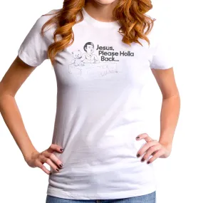Jesus, Please Holla Back Women's T-Shirt