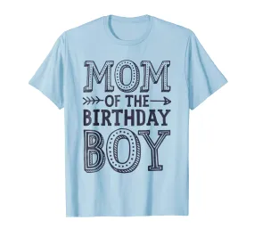 Mom of the Birthday Boy T shirt Mother Mama Moms Women Gifts