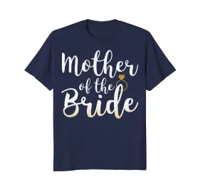 Mother of the Bride Shirt Bachelorette Party T-Shirt