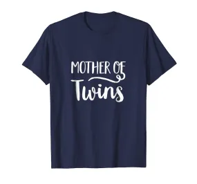 Mother of Twins - Mother's Day Gift Ideas For Mom T-Shirt