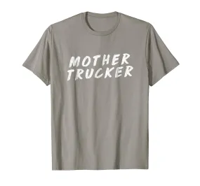 Mother Trucker T-Shirt
