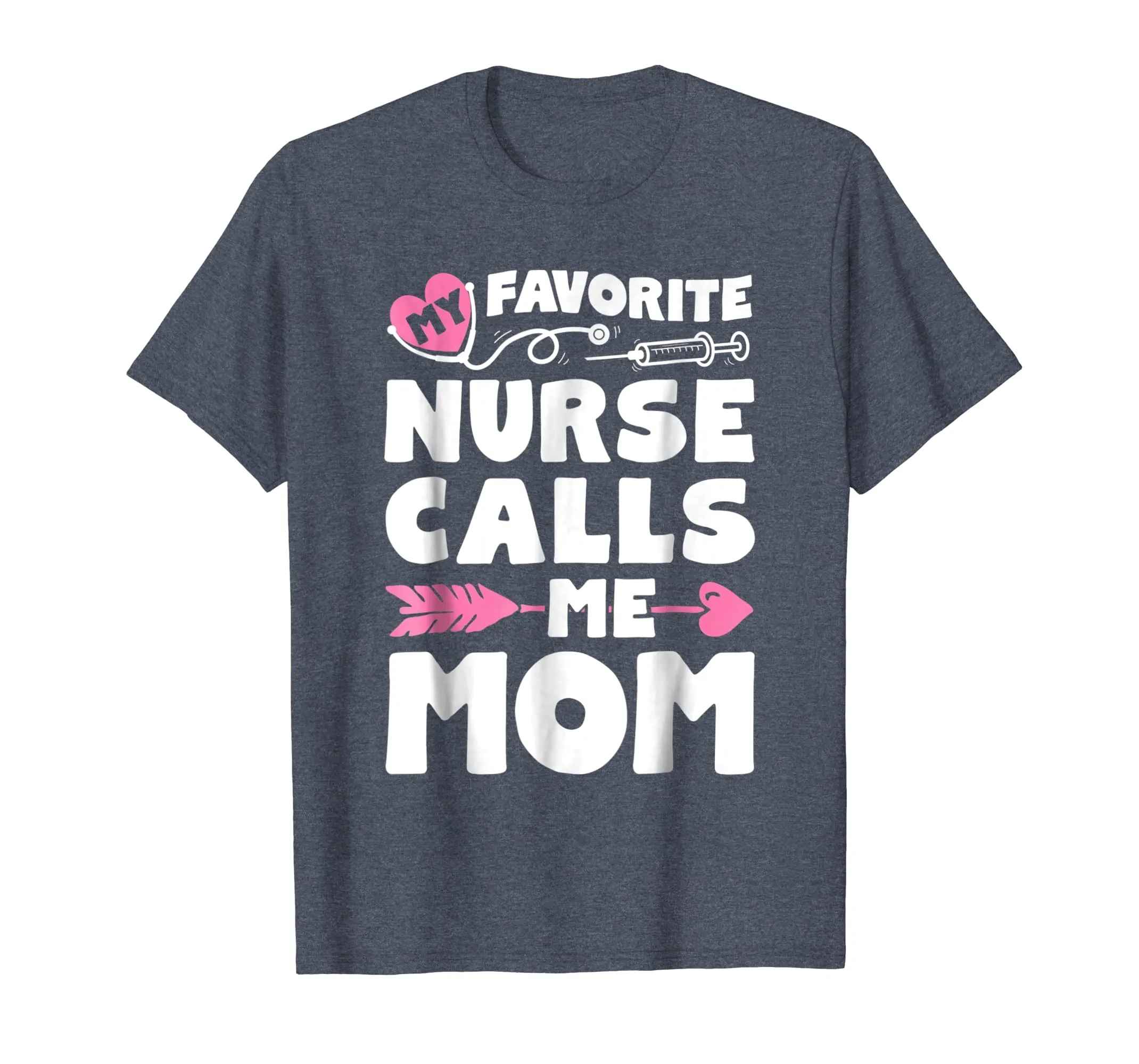 My Favorite Nurse Calls Me Mom T shirt Women Mother Nursing