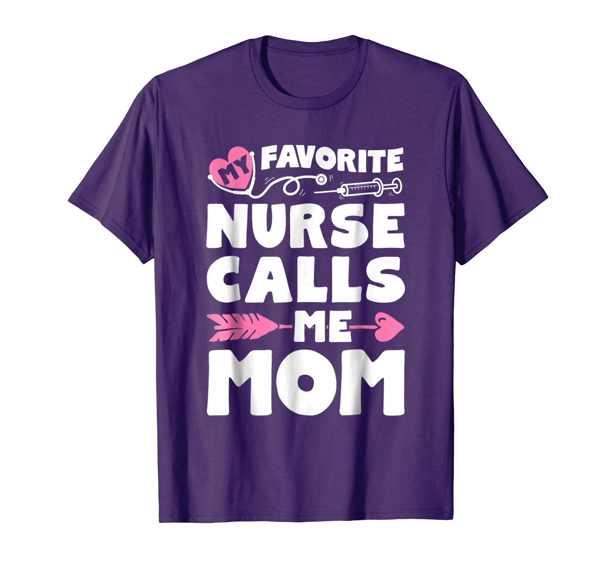 My Favorite Nurse Calls Me Mom T shirt Women Mother Nursing