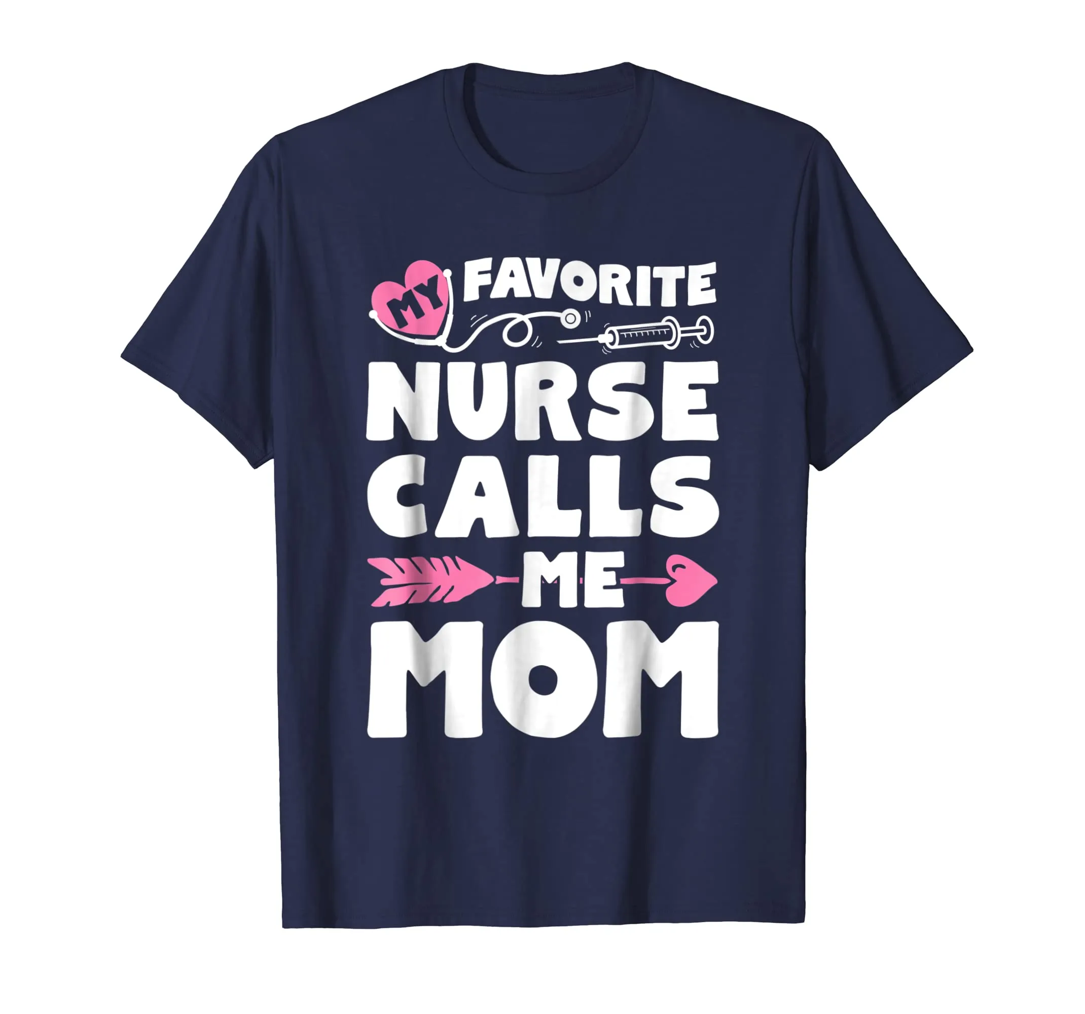 My Favorite Nurse Calls Me Mom T shirt Women Mother Nursing