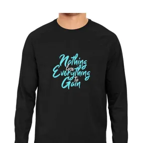 Nothing To Lose Everything To Gain T-Shirt - MLS00028