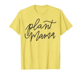 Plant Mama T-Shirt Women's Mother Mom Gardening Funny Humor