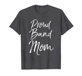 Proud Band Mom Shirt Funny Marching Band Mother Tshirt Women