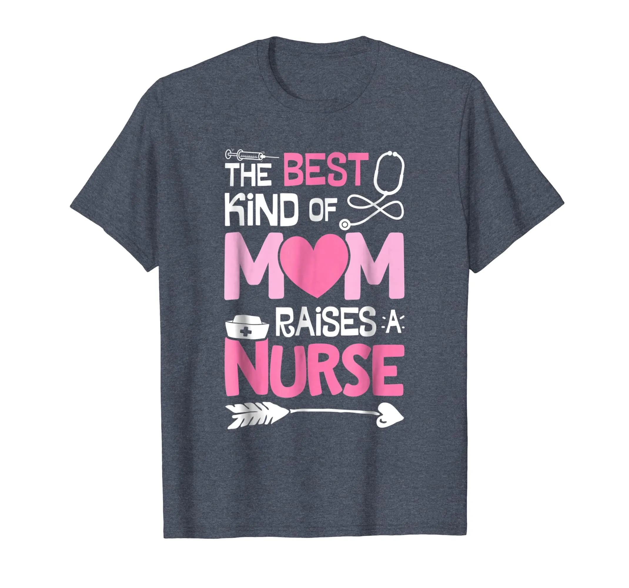 The Best Kind Of Mom Raises A Nurse T shirt Mother Nursing