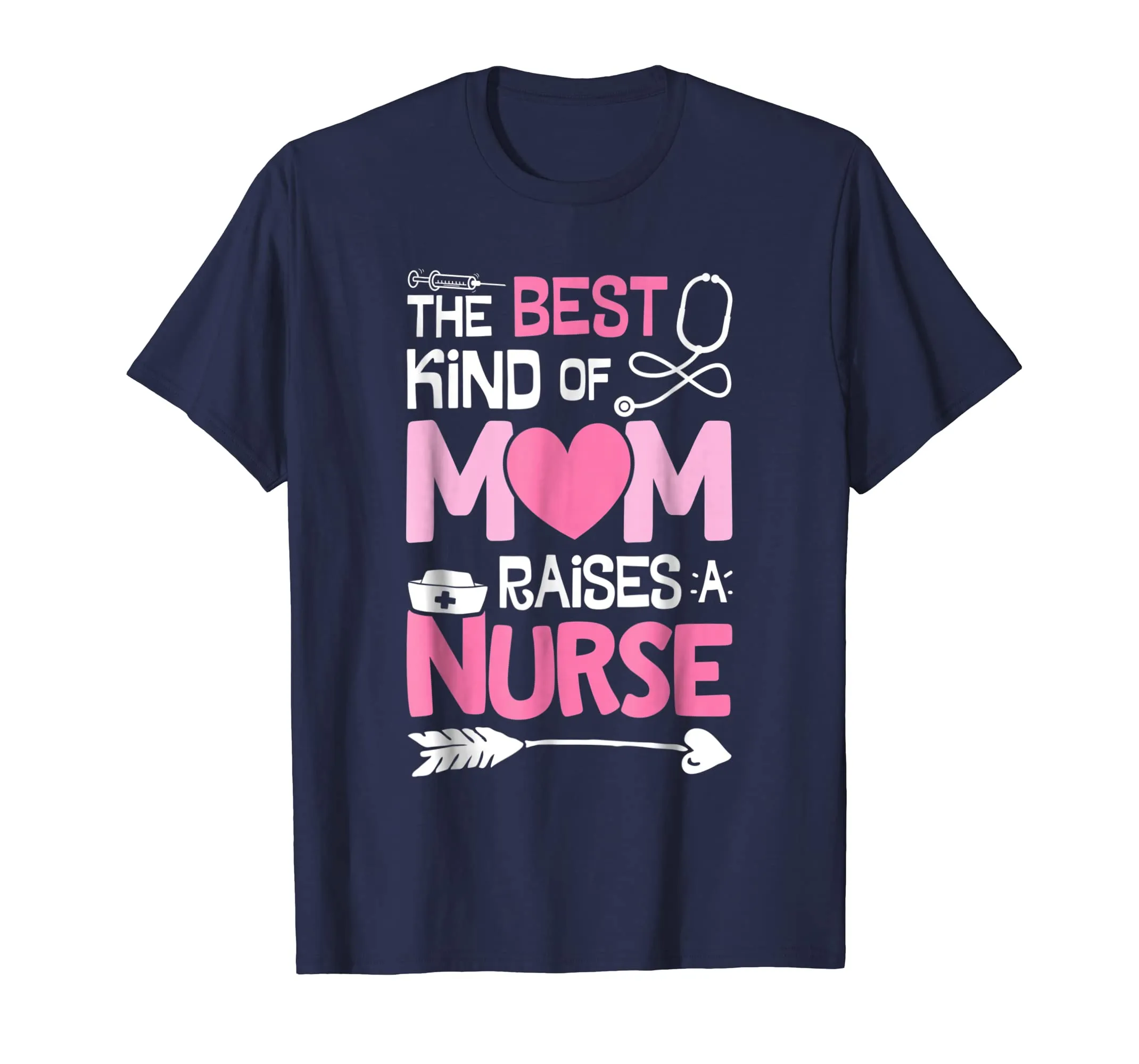 The Best Kind Of Mom Raises A Nurse T shirt Mother Nursing
