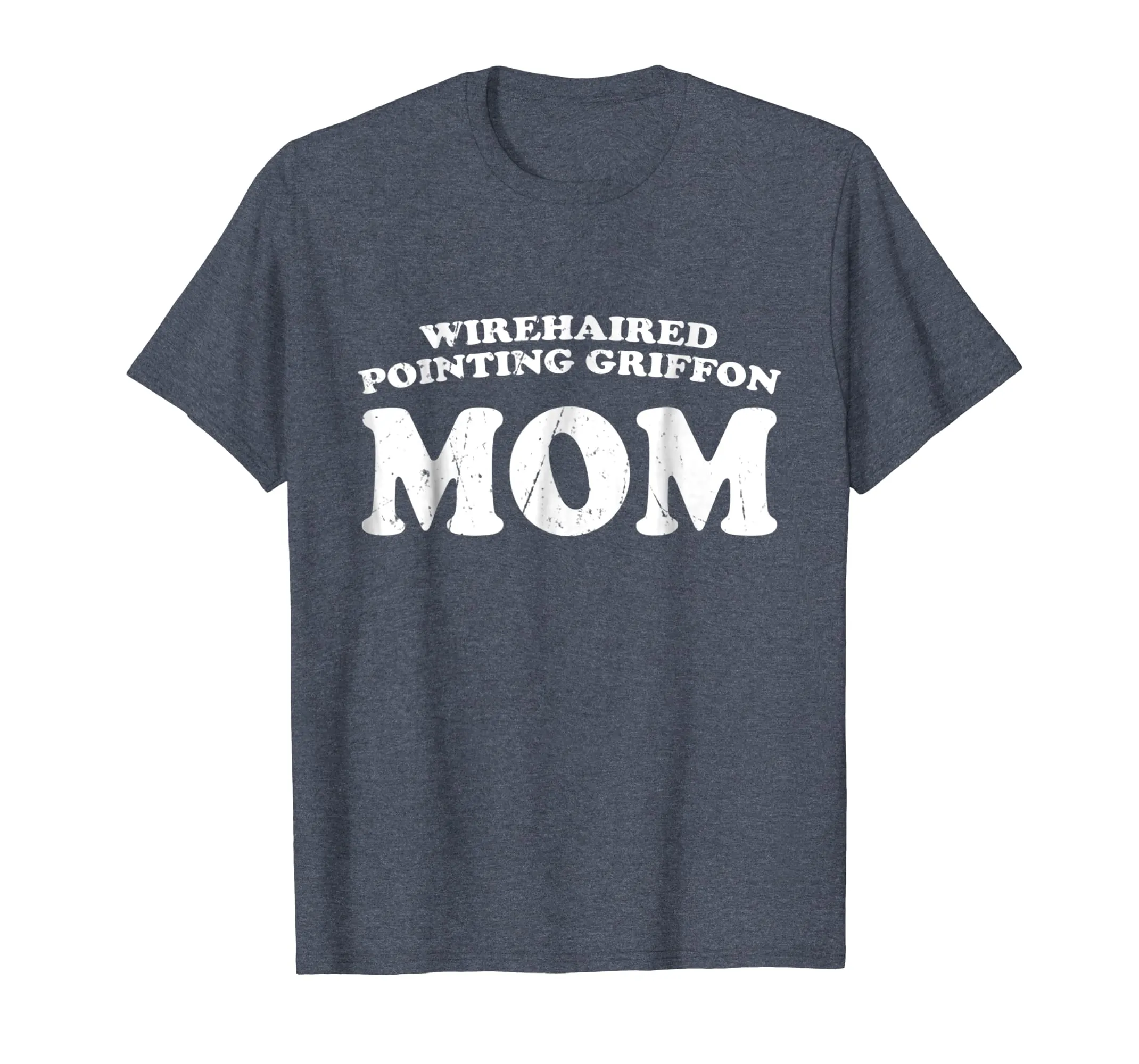 Wirehaired Pointing Griffon Mom Dog Mother Distressed Shirt