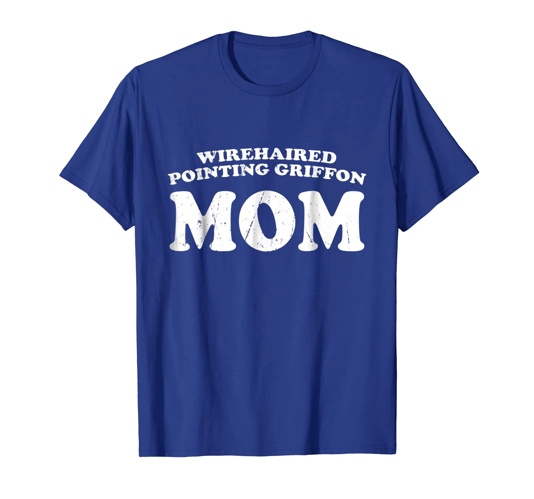 Wirehaired Pointing Griffon Mom Dog Mother Distressed Shirt