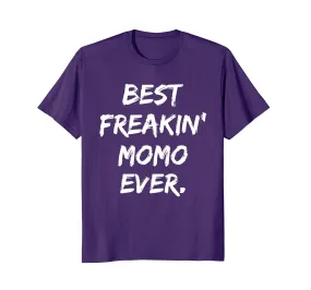 Womens Best Freaking Momo Ever T-Shirt Mother Day Gift Tee