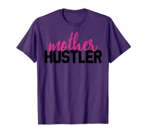 Women's Mother Hustler T-Shirt