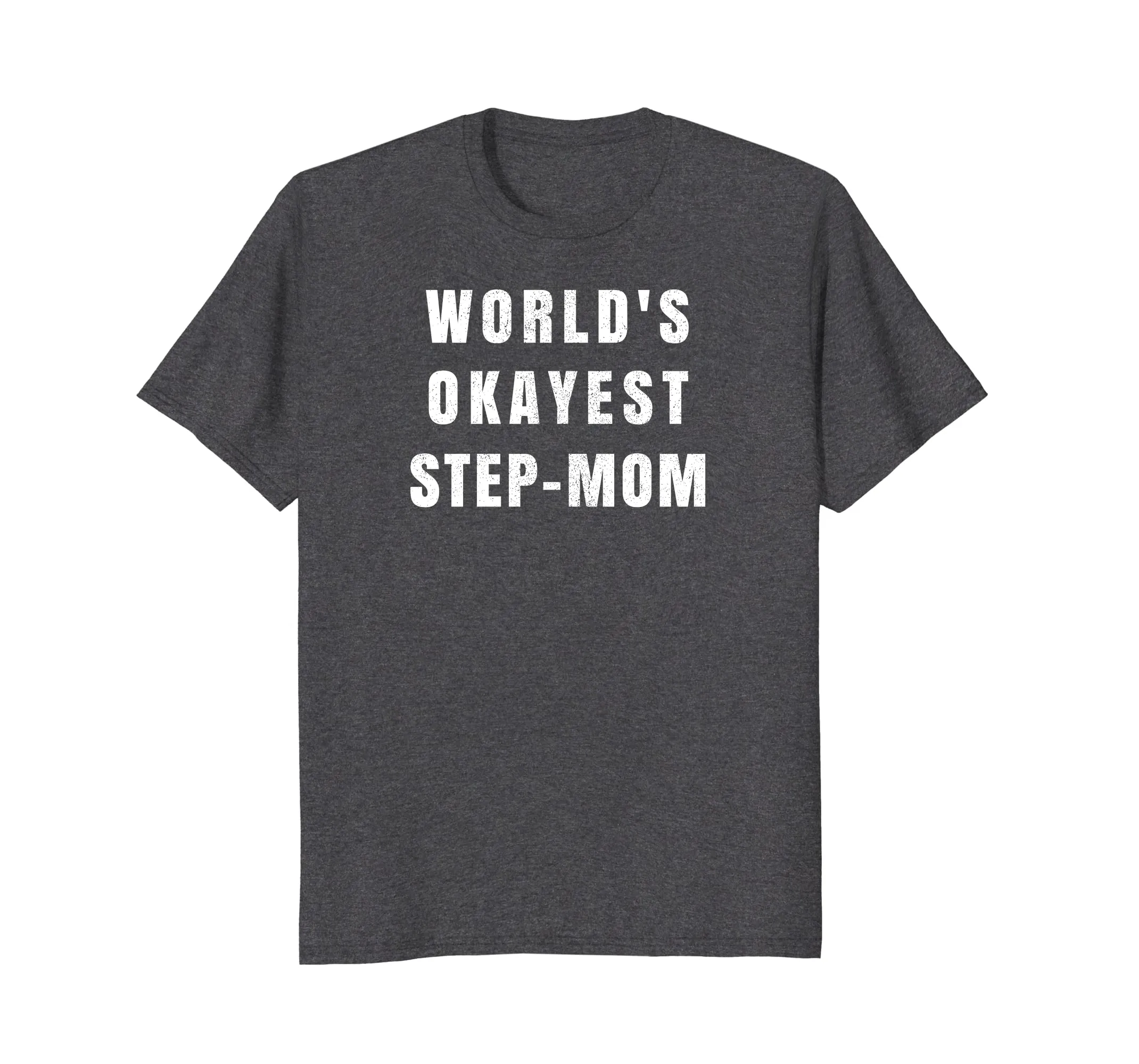 World's Okayest Step Mom Shirt Funny Shirt For Step Mother