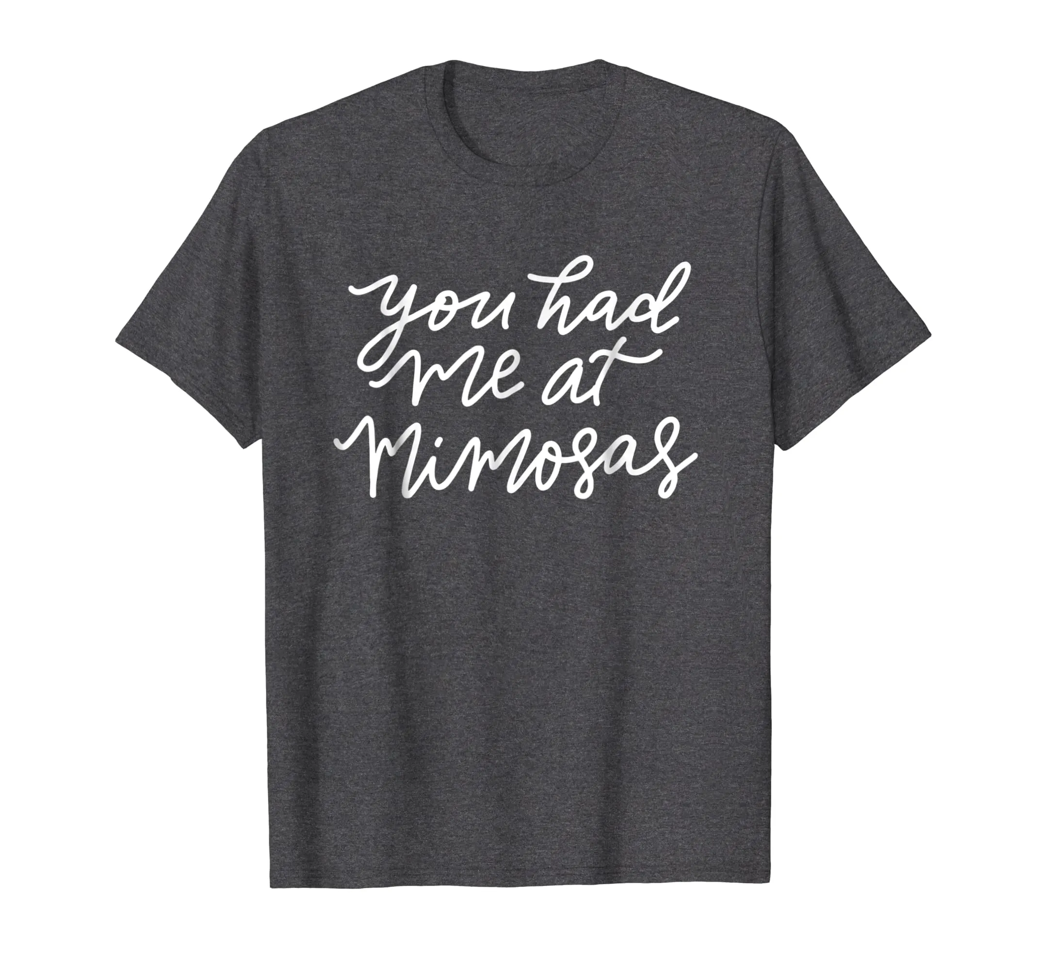 You Had Me At Mimosas T-shirt Gift Funny Mother Mom Mama
