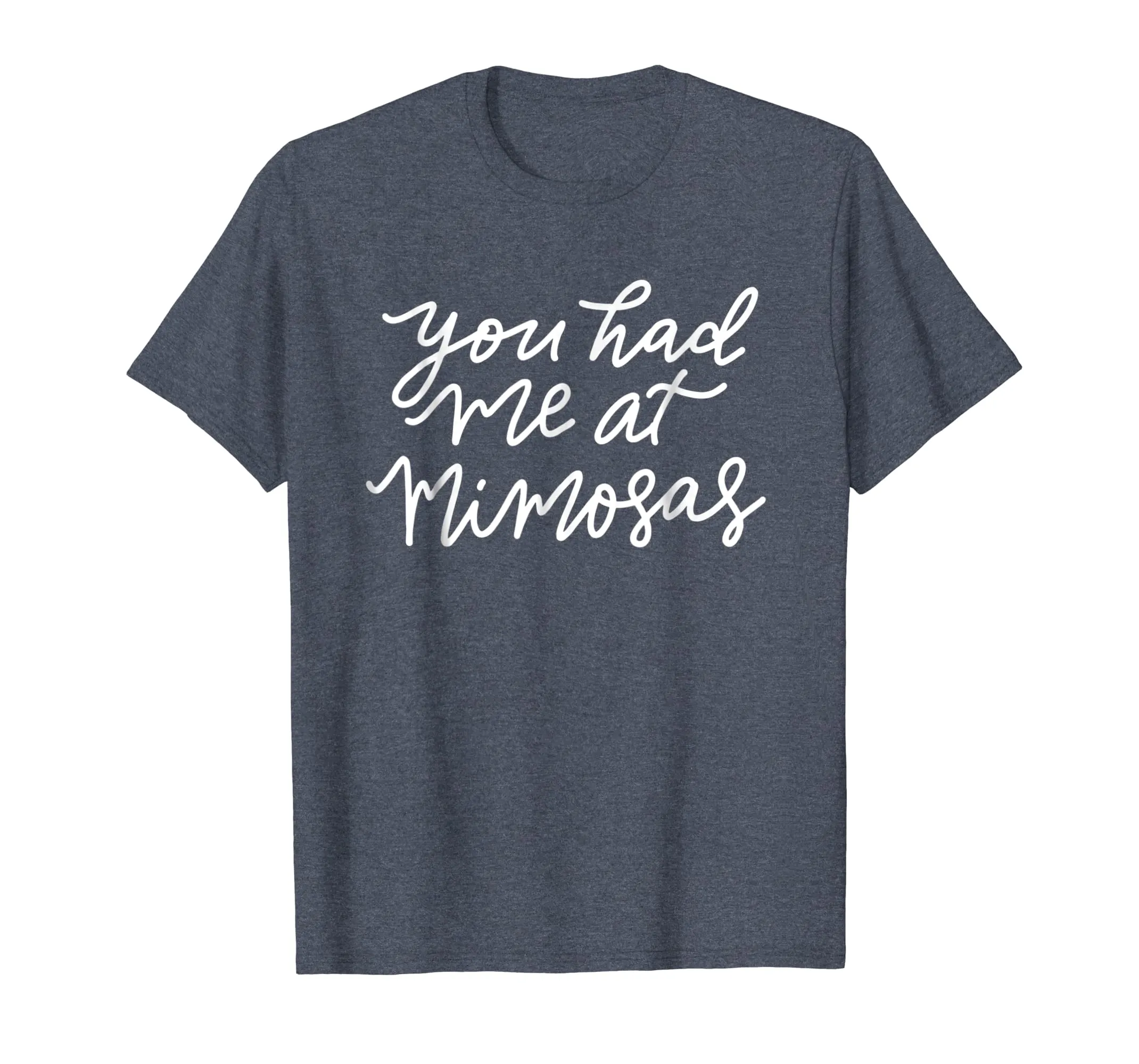 You Had Me At Mimosas T-shirt Gift Funny Mother Mom Mama