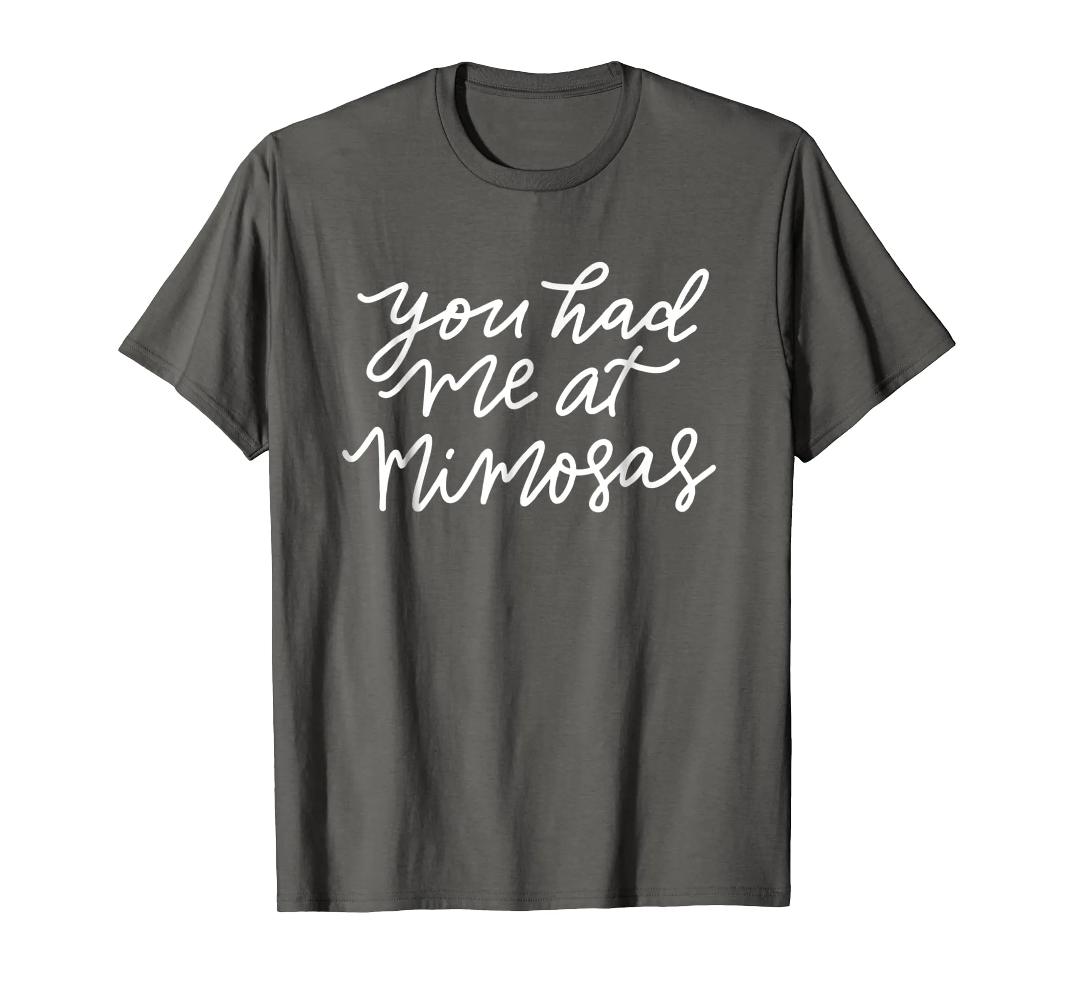 You Had Me At Mimosas T-shirt Gift Funny Mother Mom Mama